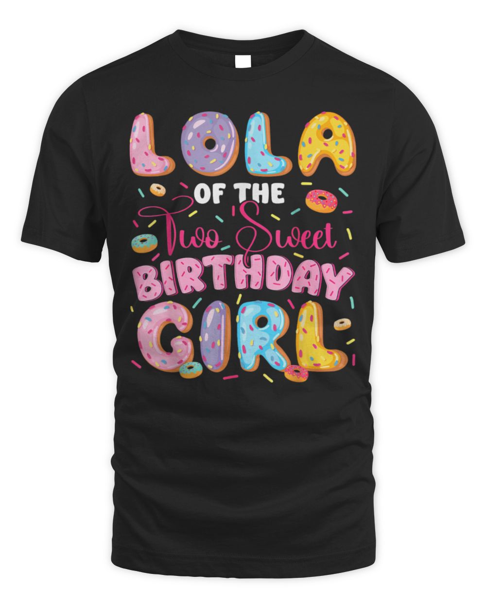 Lola Of The Two Sweet Birthday Girl Donut 2Nd Birthday T-Shirt Unisex Standard T-Shirt black s