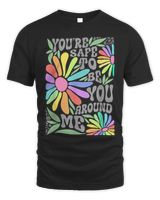 Funny You’re Safe To Be You Around Me Men Women Tee T-Shirt Unisex Standard T-Shirt black s