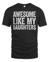 Awesome Like My Daughters Dad Fathers Day T-Shirt Unisex Standard T-Shirt black s